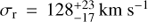 ${\sigma _{\text{r}}} = 128_{ - 17}^{ + 23}\ {\text{km}}\ {{\text{s}}^{ - 1}}$