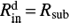 Mathematical equation: $ R_\mathrm{in}^\mathrm{d}\,{=}\,R_\mathrm{sub} $