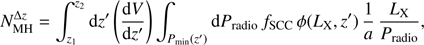 $ \begin{aligned} N_\mathrm{MH}^{\Delta z} = \int _{z_1}^{z_2} \mathrm{d}z^{\prime } \left( {{\mathrm{d}V}\over {\mathrm{d}z^{\prime }}} \right) \int _{P_\mathrm{min}(z^{\prime })} \mathrm{d}P_\mathrm{radio} \, {f}_\mathrm{SCC} \, \phi (L_\mathrm{X}, z^{\prime }) \, \frac{1}{a} \, \frac{L_\mathrm{X}}{P_\mathrm{radio}} ,\end{aligned} $