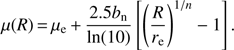 $$ \mu{(R)}=\mu_\mathrm e+\frac{2.5b_\mathrm n}{\ln{(10)}}{\left[{(\frac R{r_\mathrm e})}^{1/n}-1\right]}. $$