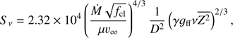 $ {S_\nu } = 2.32 \times {10^4}{\left( {\frac{{\dot M\sqrt {{f_{{\rm{cl}}}}} }}{{\mu {v_\infty }}}} \right)^{4/3}}\frac{1}{{{D^2}}}{\left( {\gamma {g_{{\rm{ff}}}}\nu \overline {{Z^2}} } \right)^{2/3}},\ $