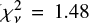 $ \chi^2_\nu=1.48 $