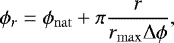 \begin{eqnarray*} \phi_{r} = \phi_{\rm{nat}} &#x002B; \pi \frac{r}{r_{\rm{max}} {\mathrm{\Delta}} \phi}, \end{eqnarray*}