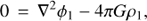 $ \begin{aligned}&0\,=\,\nabla ^{2}\phi_{1}-4\pi G\rho_{1},\end{aligned} $