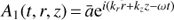 $ A_{1}(t,r,z)\,{=}\,\bar{a} \mathrm{{e}}^{i (k_r r+k_z z-\omega t)} $