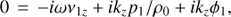 $ \begin{aligned}&0\,=\,-i\omega \nu_{1z}+ik_{z}p_{1}/\rho_{0}+ik_{z}\phi_{1},\end{aligned} $