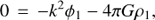 $ \begin{aligned}&0\,=\,-k^{2}\phi_{1}-4\pi G\rho_{1},\end{aligned} $