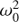 $ \omega_{0}^{2} $