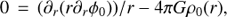 $ \begin{aligned}&0\,=\,(\partial_r(r\partial_r\phi_{0}))/r-4 \pi G{\rho_{0}}(r),\end{aligned} $