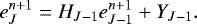 \begin{equation*} e_J^{n&#x002B;1} = H_{J-1} e_{J-1}^{n&#x002B;1} &#x002B; Y_{J-1} . \end{equation*}