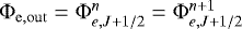 ${\mathrm{\Phi}}_{\mathrm{e,out}} = {\mathrm{\Phi}}_{e,J&#x002B;1/2}^n = {\mathrm{\Phi}}_{e,J&#x002B;1/2}^{n&#x002B;1}$