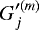 $G_j&#x0027;^{(m)}$