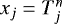 $x_j=T_j^n$