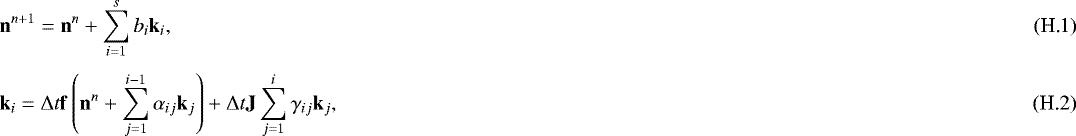 \begin{eqnarray}&& \mathbf{n}^{n&#x002B;1} = \mathbf{n}^{n} &#x002B; \sum\limits_{i=1}^s b_i \mathbf{k}_i, \\ [3pt]&& \mathbf{k}_i = {\mathrm{\Delta}} t \mathbf{f}\left( \mathbf{n}^{n} &#x002B; \sum\limits_{j=1}^{i-1} \alpha_{ij} \mathbf{k}_j \right) &#x002B; {\mathrm{\Delta}} t \mathbf{J} \sum\limits_{j=1}^i \gamma_{ij} \mathbf{k}_j, \end{eqnarray}