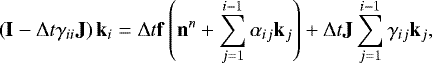 \begin{equation*}\left( \mathbf{I} - {\mathrm{\Delta}} t \gamma_{ii} \mathbf{J} \right) \mathbf{k}_i = {\mathrm{\Delta}} t \mathbf{f}\left( \mathbf{n}^{n} &#x002B; \sum\limits_{j=1}^{i-1} \alpha_{ij} \mathbf{k}_j \right) &#x002B; {\mathrm{\Delta}} t \mathbf{J} \sum\limits_{j=1}^{i-1} \gamma_{ij} \mathbf{k}_j, \end{equation*}