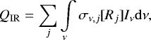 \begin{equation*}Q_{\mathrm{IR}} = \sum\limits_j \int\limits_{\nu} \sigma_{\nu,j} [R_j] I_{\nu} {\rm{d}}\nu, \end{equation*}