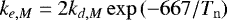 $k_{e,M} = 2 k_{d,M} \exp{\left(-667/T_{\mathrm{n}} \right)}$