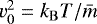 $v_0^2 = k_{\mathrm{B}} T / \bar{m}$