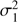 $ \sigma _{1}^{2} $
