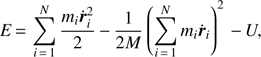 $$ \begin{aligned} E\,{=}\,\sum _{i\,{=}\,1}^N \frac{m_i\dot{{\boldsymbol{r}}}_i^2}{2}\,{-}\,\frac{1}{2M}\left(\sum _{i\,{=}\,1}^N m_i\dot{{\boldsymbol{r}}}_i \right)^2\,{-}\,U, \end{aligned} $$