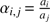 $ \alpha_{i,j}\,{=}\,{a_i\over a_j} $