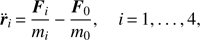 $$ \begin{aligned} \ddot{\boldsymbol{r}}_i\,{=}\,\frac{\boldsymbol{F}_i}{m_i}\,{-}\,\frac{\boldsymbol{F}_0}{m_0}, \quad i\,{=}\,1,\dots ,4, \end{aligned} $$