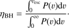 $${\eta _{{\rm{BH}}}} = \frac{{\int_0^{{v_{{\rm{esc}}}}} {P(v){\rm{d}}v} }}{{\int_0^\infty {P(v){\rm{d}}v} }}.$$