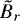 $\tilde{B}_r$