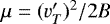 $\mu=(v&#x0027;_T)^2/2B$