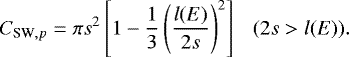 \begin{equation*} C_{{\textrm{SW},p}}=\pi s^2 \left[1-\frac{1}{3}\left(\frac{l(E)}{2s}\right)^2\right]\ \ \ (2s > l(E)).\end{equation*}