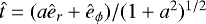$\hat{t}=(a\hat{e}_r&#x002B;\hat{e}_{\phi})/(1&#x002B;a^2)^{1/2}$