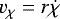 $v_{\chi}=r\dot{\chi}$