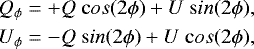 \begin{equation*}\begin{split} Q_{\phi} &= &#x002B; Q \ {\mathrm cos } (2\phi) &#x002B; U \ {\mathrm sin } (2\phi), \\ U_{\phi} &= -Q \ {\mathrm sin} (2\phi) &#x002B; U \ {\mathrm cos} (2\phi), \end{split} \end{equation*}