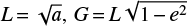 $L\,{=}\,\sqrt{a}, G\,{=}\,L\sqrt{1\,{-}\,e^2}$