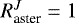 $R_{\textrm{aster}}^{J} = 1$