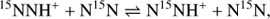 $$ {}^{15}\mathrm N\text{NH}^++\mathrm N^{15}\mathrm N\leftrightharpoons\mathrm N^{15}\text{NH}^++\mathrm N^{15}\mathrm N, $$