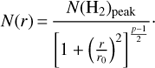 $$ N{(r)}=\frac{N{({\mathrm H}_2)}_\text{peak}}{{\left[1+{(\frac r{r_0})}^2\right]}^\frac{p-1}2}. $$