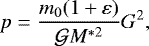 \begin{equation*} p=\frac{m_0(1&#x002B;\varepsilon)}{\mathcal{G} M^{*2}}G^2,\end{equation*}