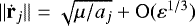 ${\|\dot{\textbf{r}}_j\|=\sqrt{\mu/a_j}}&#x002B;\mathrm{O}(\varepsilon^{1/3})$