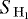 $S_{\mathrm{H_1}}$