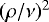 $(\rho/\nu)^2$