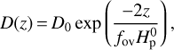 $$ D{(z)}=D_0\;\exp(\frac{-2z}{f_\text{ov}H_\mathrm p^0}), $$