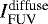 $I_{\textrm{FUV}}^{\textrm{diffuse}}$