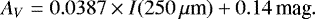 \begin{equation*} A_V = 0.0387 \times I(250\,\mu{\textrm{m}}) &#x002B; 0.14\, \textrm{mag}. \end{equation*}