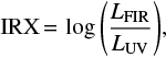 $$ {\rm IRX}\,{=}\,\log{\left( \frac{L_{\rm FIR}}{L_{\rm UV}} \right)},$$