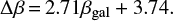 $$ \Delta\beta\,{=}\,2.71 \beta_{\rm gal} + 3.74. $$