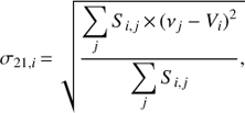 \begin{equation}{\sigma _{21,i}} = \sqrt {{{\sum\limits_j {{S_{i,j}}} \times {{({\nu _j} - {V_i})}^2}} \over {\sum\limits_j {{S_{i,j}}} }},}\end{equation}