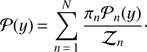 $ \mathcal{P}(y)=\sum\limits_{n=1}^{N}{\frac{{{\pi }_{n}}{{\mathcal{P}}_{n}}(y)}{{{\mathcal{Z}}_{n}}}}\cdot $