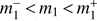 $ m_{1}^{-}<{{m}_{1}}<m_{1}^{+} $