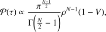 $ \begin{aligned} \mathcal P (\tau ) \propto \frac{\pi ^{\frac{N-1}{2}}}{\Gamma \bigg (\frac{N}{2}-1\bigg )} \rho ^{N-1}(1 - V), \end{aligned} $